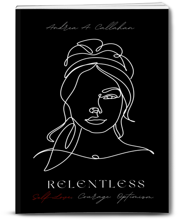 Relentless Self-Love by Andrea Callahan